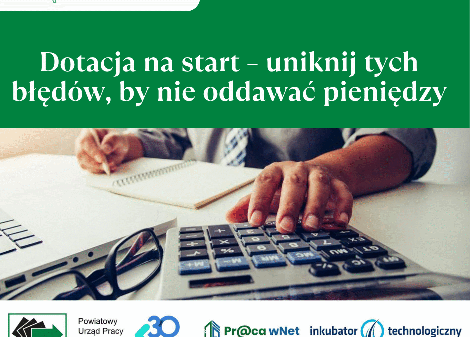 unikaj błędów przy rozliczaniu dotacji