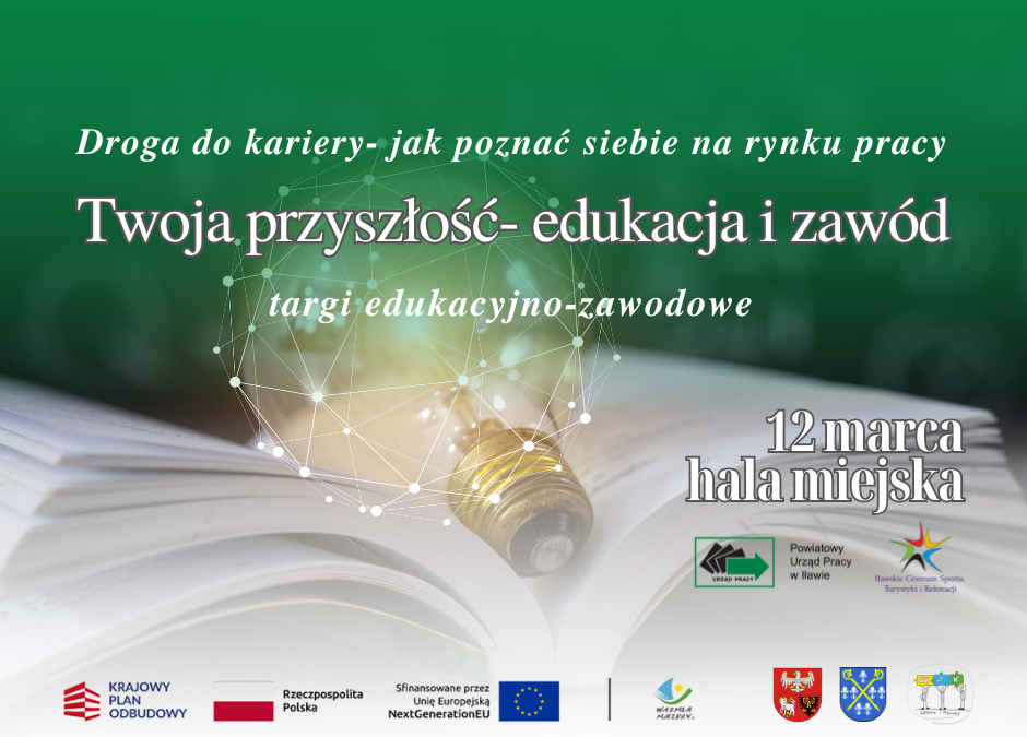 Targi naukowo-zawodowe „Twoja Przyszłość – edukacja i zawód” już 12 marca w Iławie